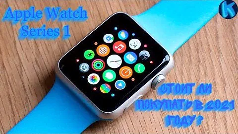 Обзор на Apple Watch Series 1 ! Актуальны ли они в 2021 году ?
